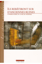ILS REBATIRONT SUR D'ANCIENNES RUINES COMMENTAIRE DU LIVRE DE NEHEMIE (2 EDITION) - Collectif - COCEBAL