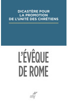 EVEQUE DE ROME (L') - Dicastère pour la promotion de l'unité des chrétiens - CERF