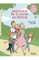 MAMAN, LE CANCER ET NOUS - Labbe brigitte - PRIVAT