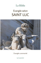 EVANGILE SELON SAINT LUC - EVANGILE COMMENTE - Collectif - LAURIER