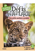 DEFIS NATURE PREMIERES LECTURES UNE PETITE PANTHERE ACROBATE - DE MULLENHEIM SOPHIE - FLEURUS