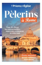 PELERINS A ROME NOUVELLE EDITION - - BAYARD PRESSE