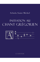 Initiation au chant grégorien - Saint Michel Schola - LE SERVITEUR