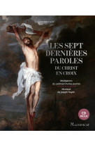 Les sept dernières paroles du Christ en Croix - Magnificat - MAGNIFICAT