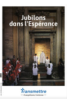 Jubilons dans l'espérance - TRANSMETTRE - COMMUNICATION