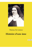 Histoire d'une âme - Thérèse De Lisieux - CULTUREA