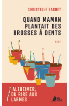 Quand Maman plantait des brosses à dents -  Bardet christelle, Christelle Bardet, Christelle Bardet - MON POCHE