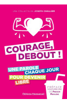 Courage, debout ! - CHALLIER JOSEPH, Joseph Challier, PRENOM MARLENE - EMMANUEL