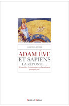 Adam Ève & sapiens, la réponse... - Marcel Lafolie - PAROLE SILENCE