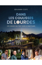 Dans les coulisses de Lourdes - Coste Benjamin, Coste Benjamin - SALVATOR