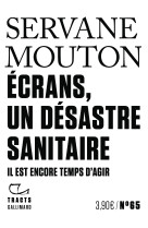 Écrans, un désastre sanitaire - SERVANE MOUTON, Servane Mouton - GALLIMARD