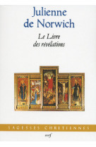 LE LIVRE DES REVELATIONS - Julienne de Norwich, NORWICH JULIENNE DE - CERF