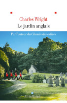 Le Jardin anglais - Charles Wright - ALBIN MICHEL