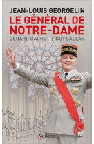 Le Général de Notre-Dame - Gérard Gachet, Guy Sallat - BALLAND
