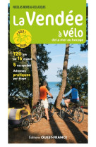 La Vendée à vélo - De la mer au bocage - Nicolas Moreau-Delacquis, Nicolas Moreau-Delacquis, Nicolas Moreau-Delacquis - OUEST FRANCE