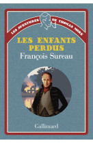 Les aventures de Thomas More - Les enfants perdus - FRANCOIS SUREAU, François Sureau, François Sureau - GALLIMARD