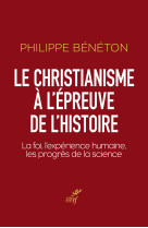 Le christianisme à l'épreuve de l'histoire - BENETON PHILIPPE, BENETON PHILIPPE - CERF