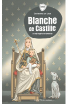 Blanche de Castille - Catherine De Lasa, Clémence d'Ogny, DE LASA CATHERINE, Catherine De Lasa, Clémence d'Ogny - TEQUI