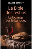 La Bible des festins - Claude Demissy - CABEDITA