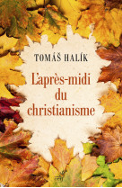 L'après-midi du christianisme - Tomás Halík - CERF