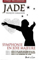 Coffret trilogie Jade - Symphonie en joi- majeure - François Garagnon - MONTE CRISTO