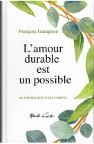 L’amour durable est un possible - GARAGNON FRANCOIS - MONTE CRISTO