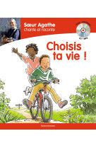Soeur Agathe chante et raconte : Choisis ta vie ! - SOEUR AGATHE - BAYARD JEUNESSE