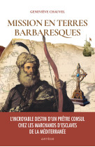 Mission en terres barbaresques - CHAUVEL GENEVIEVE - ARTEGE
