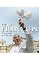 C'était François - PAPE FRANÇOIS - CERF