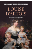 Louise d'Artois - SABOURDIN-PERRIN DOMINIQUE - SALVATOR