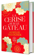 La Cerise sur le gâteau - Edition collector - Aurélie Valognes - LGF