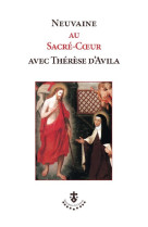 Neuvaine au Sacré-Coeur avec Thérèse d'Avila -  Anonyme - CARMEL
