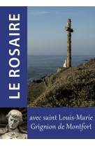 Le Rosaire - textes de Saint Louis-Marie Grignion de Montfort -  CHAMBARAND - TRA MONASTIQUES