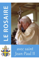 Le Rosaire - Textes de Saint Jean-Paul II - CHAMBARAND - TRA MONASTIQUES