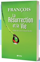 La résurrection et la Vie - Pape François, François Bustillo - OAISAPP