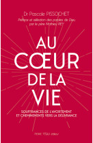 Au coeur de la vie  - Pascale Pissochet, Mathieu Rey  - TEQUI