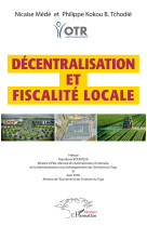 Décentralisation et fiscalité locale - Nicaise Médé, Philippe Kokou B. Tchodié - L'HARMATTAN