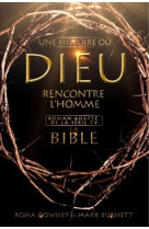 La Bible, une histoire ou Dieu rencontre l'homme -  Roma Downey et Mark Burnett . - PREMIERE PARTIE
