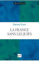 La France sans les juifs - Danny TROM - PUF