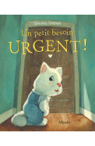Un petit besoin urgent ! - QUENTIN GREBAN,  Greban quentin - MIJADE