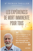 Les Expériences de mort imminente pour tous - Patrick Theillier - ARTEGE