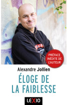 Éloge de la faiblesse -  JOLLIEN ALEXANDRE - CERF