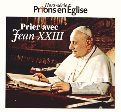 PRIER AVEC JEAN XXIII - XXX - REVUES BAYARD