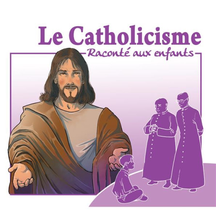 CATHOLICISME RACONTE AUX ENFANTS (LE) - MARC GEOFFROY - NC