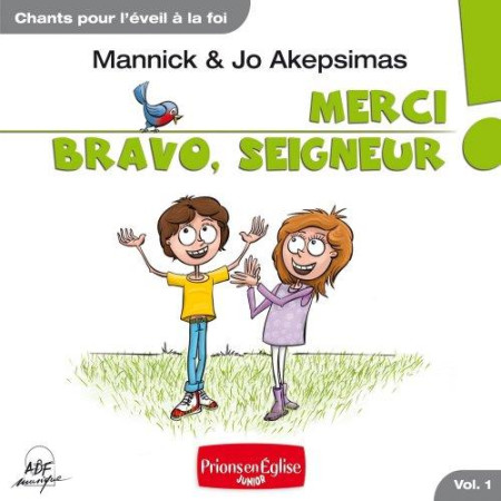MERCI, BRAVO, SEIGNEUR  VOL 1 - AKEPSI/MANNICK - ATELIERS FRESNE