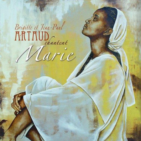BRIGITTE ET JEAN-PAUL ARTAUD CHANTENT MARIE - ARTAUD B. ET J.P. - ATELIERS FRESNE