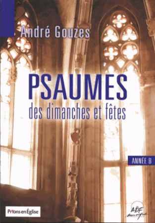 PSAUMES DES DIMANCHES ET FETES ANNEE B LIVR ET - GOUZES ANDRE - NC