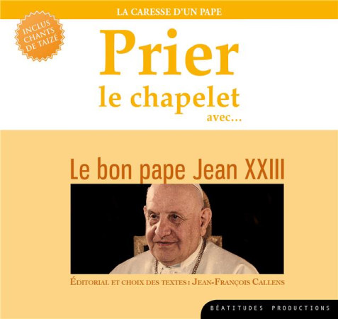 CD PRIER LE CHAPELET AVEC BON PAPE JEAN XXI II - CALLENS J.FRANCOIS - NC