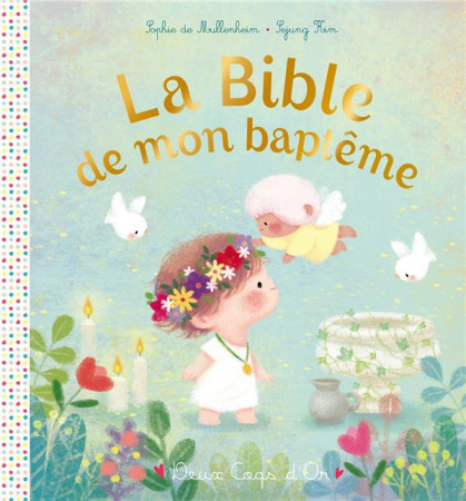 BIBLE DE MON BAPTEME - MULLENHEIM ET KIM - HACHETTE