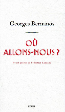 OU ALLONS-NOUS ? - BERNANOS GEORGES - SEUIL